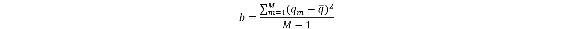 b equals summation for m equals 1 to M of open paren q sub m - q bar close paren squared over open paren M minus 1 close paren